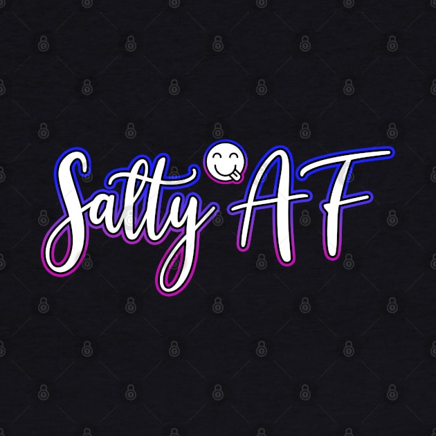 Salty AF by Shawnsonart